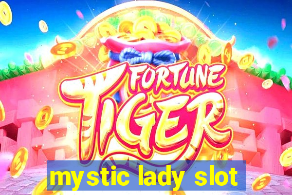 mystic lady slot