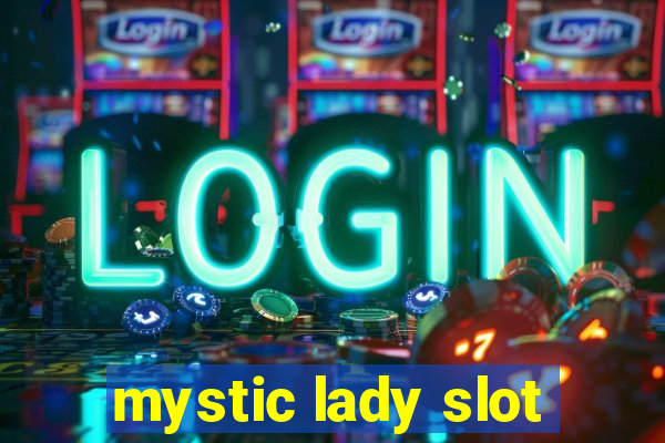 mystic lady slot