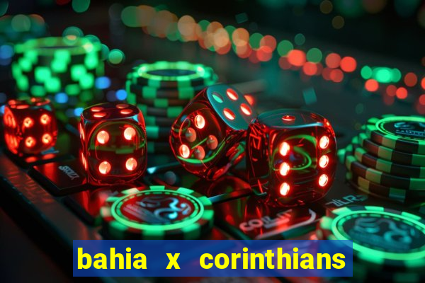 bahia x corinthians onde assistir