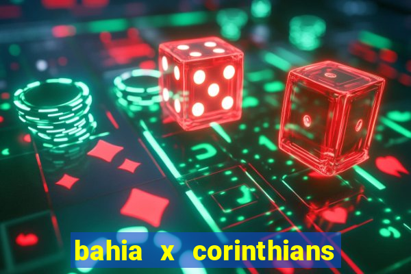 bahia x corinthians onde assistir