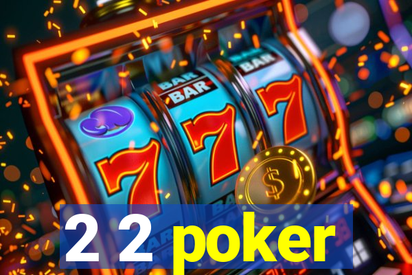 2 2 poker