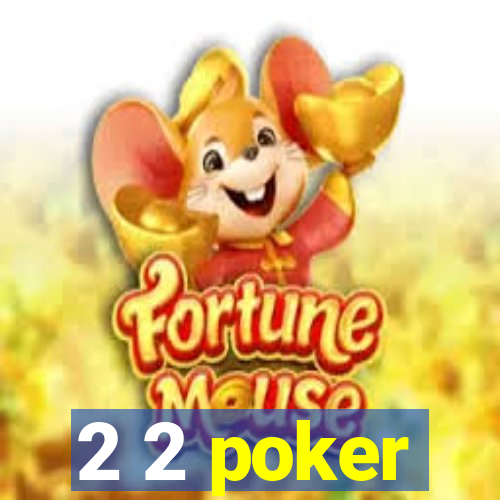 2 2 poker