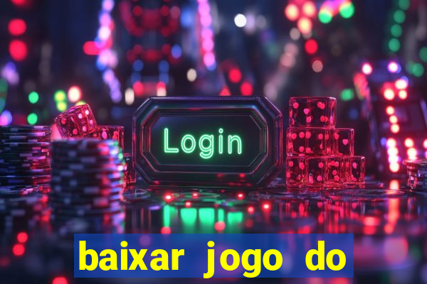 baixar jogo do tigrinho 777