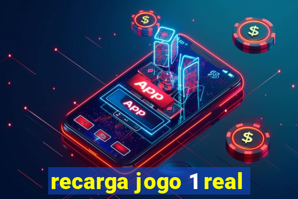 recarga jogo 1 real