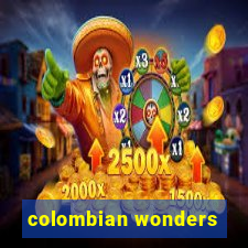 colombian wonders