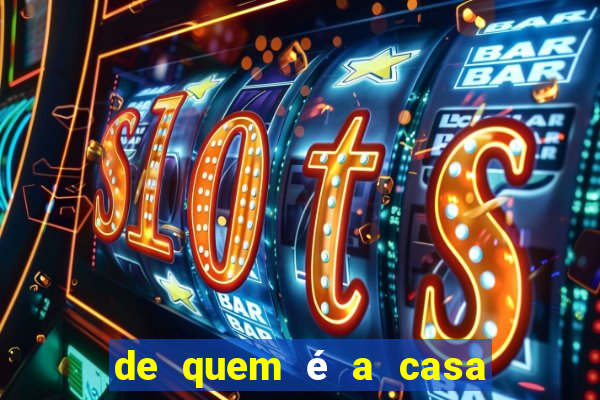 de quem é a casa de aposta vai de bet