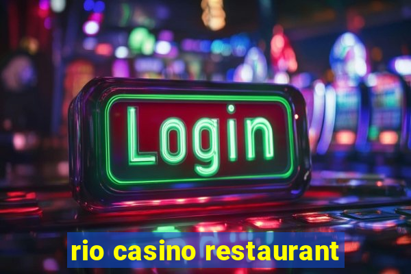 rio casino restaurant