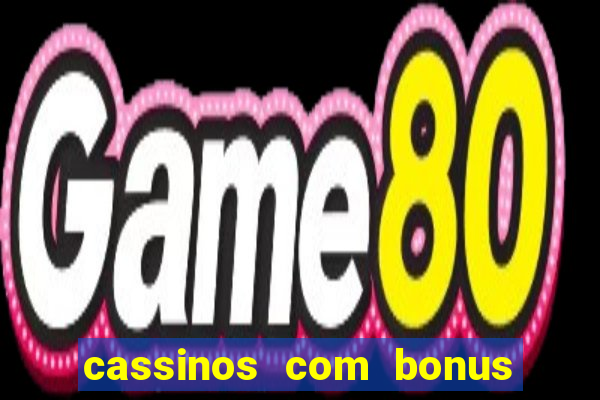 cassinos com bonus sem depósito