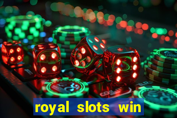 royal slots win lucky cash