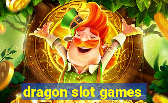 dragon slot games