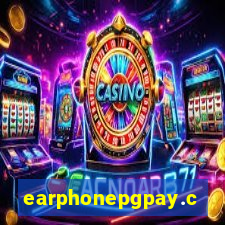 earphonepgpay.com