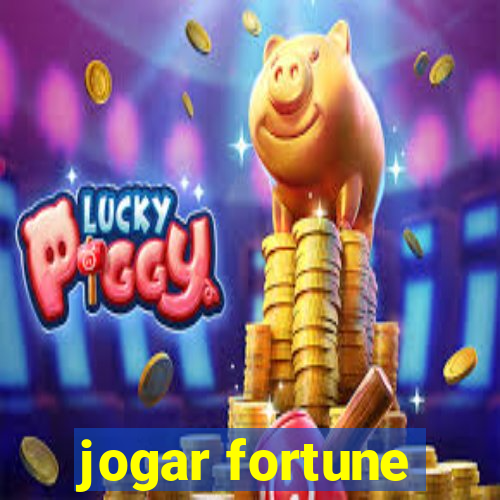 jogar fortune