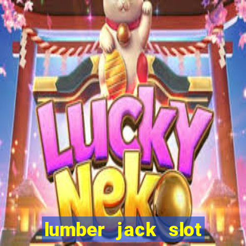 lumber jack slot free play