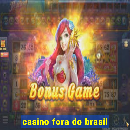 casino fora do brasil