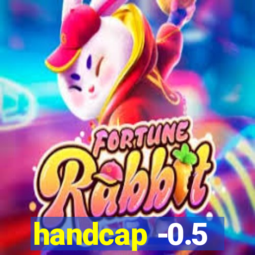 handcap -0.5