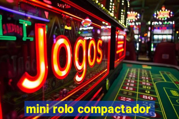 mini rolo compactador