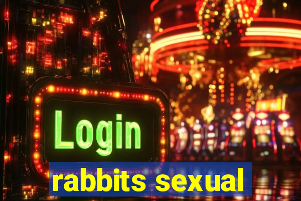 rabbits sexual