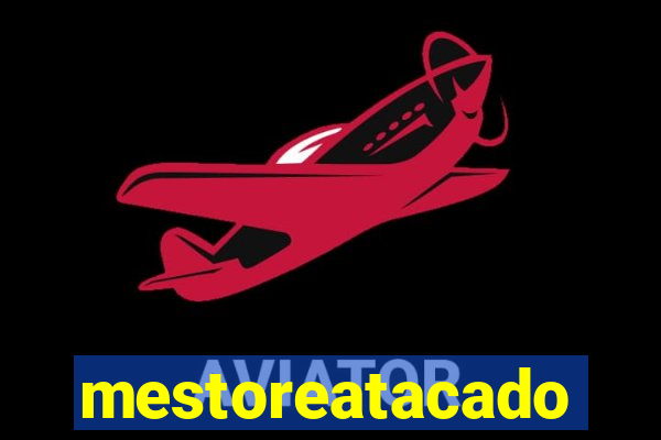 mestoreatacado