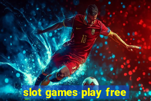 slot games play free