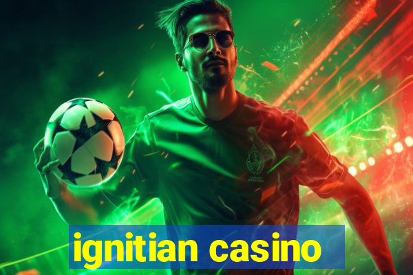 ignitian casino