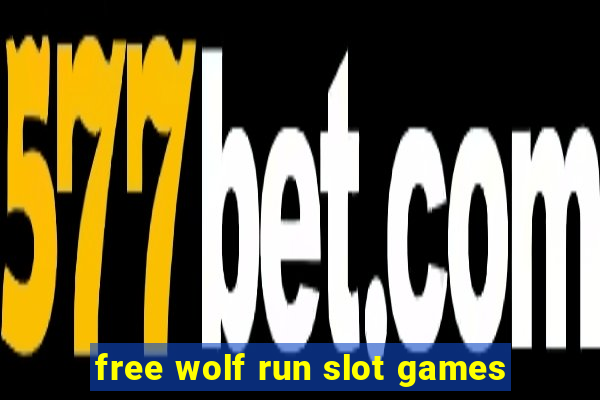 free wolf run slot games