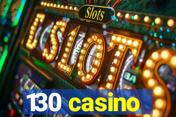 130 casino