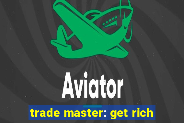 trade master: get rich