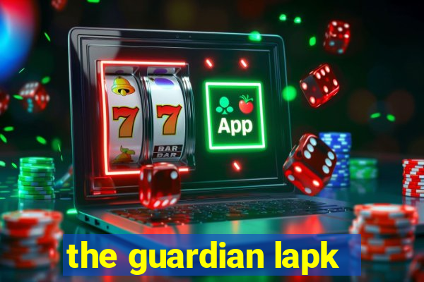 the guardian lapk