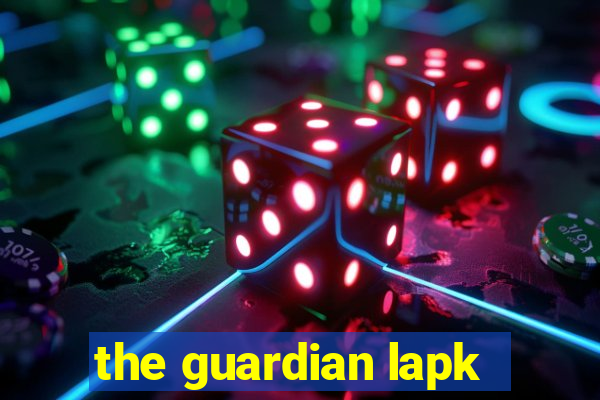 the guardian lapk