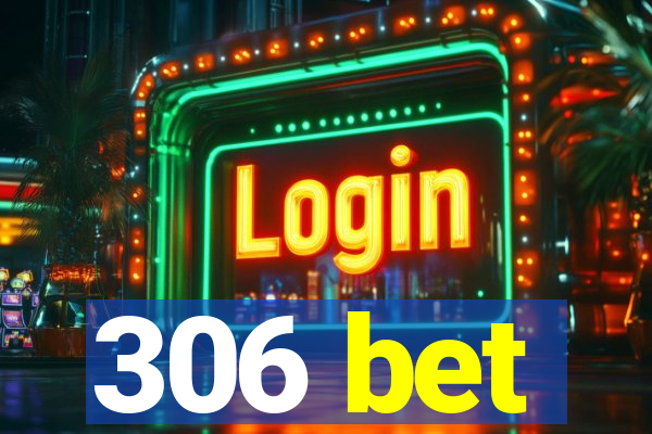 306 bet