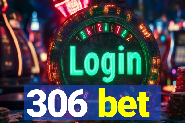 306 bet