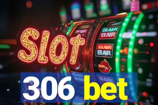 306 bet