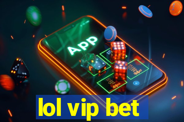 lol vip bet