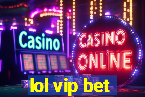 lol vip bet