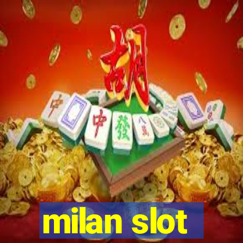 milan slot