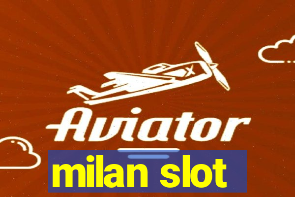 milan slot