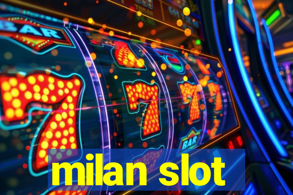 milan slot