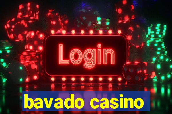 bavado casino