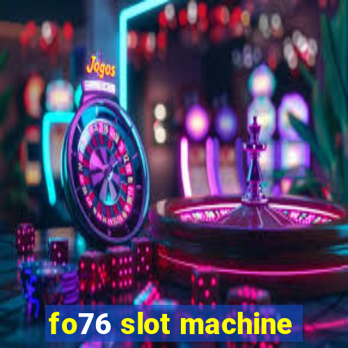 fo76 slot machine