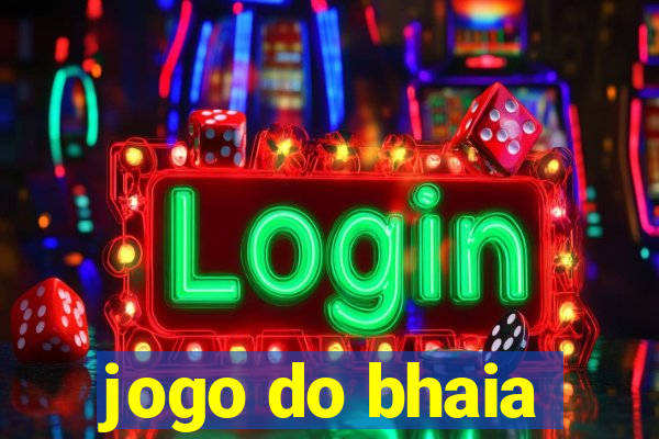 jogo do bhaia