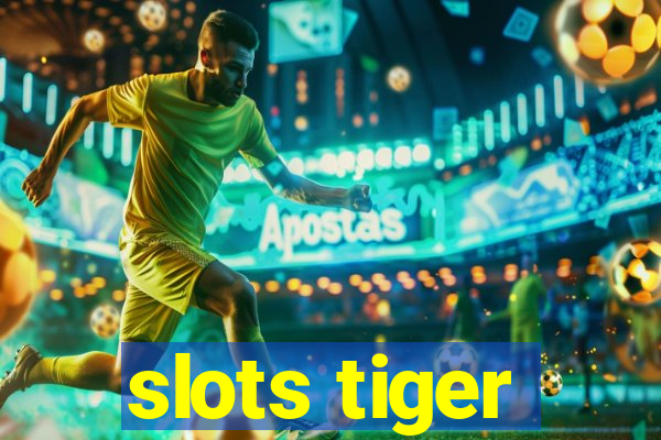 slots tiger