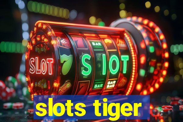 slots tiger