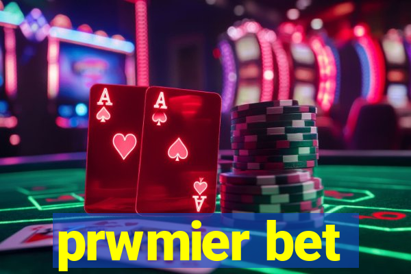 prwmier bet