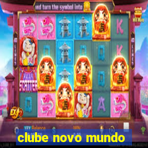 clube novo mundo