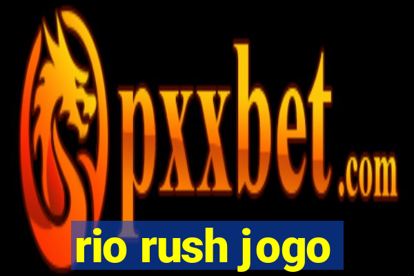 rio rush jogo