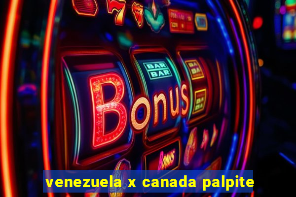 venezuela x canada palpite