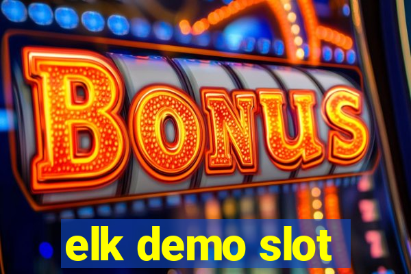 elk demo slot