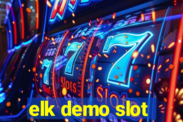 elk demo slot