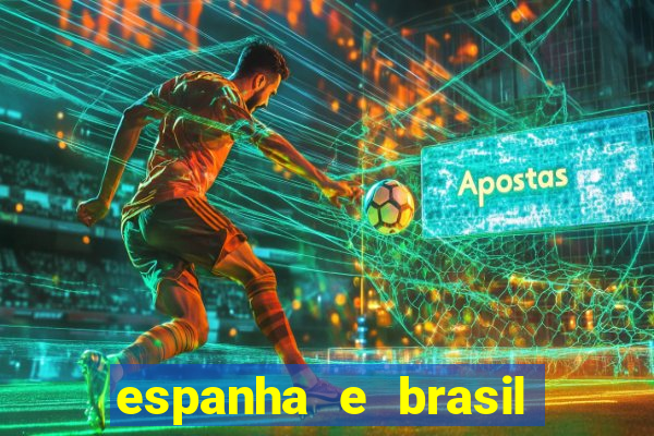 espanha e brasil ao vivo