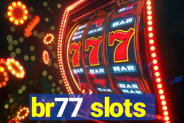 br77 slots